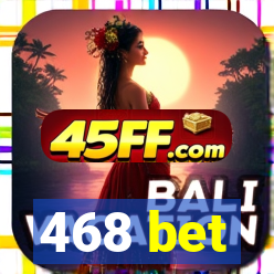 468 bet